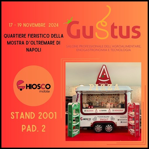 CHIOSCO MOBILE parteciperà alla fiera GUSTUS di Napoli dal 17 al 19 Novembre 2024