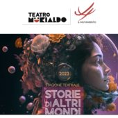 Teatro: arriva l'undicesima edizione di &quot;Storie di altri mondi&quot;