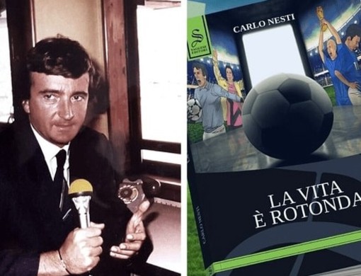 Con &quot;La vita è rotonda&quot; Carlo Nesti rivive 50 anni di giornalismo, Toro e Juve